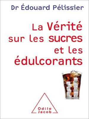 cover image of La Vérité sur les sucres et les édulcorants